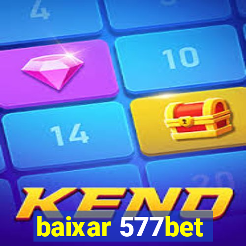 baixar 577bet